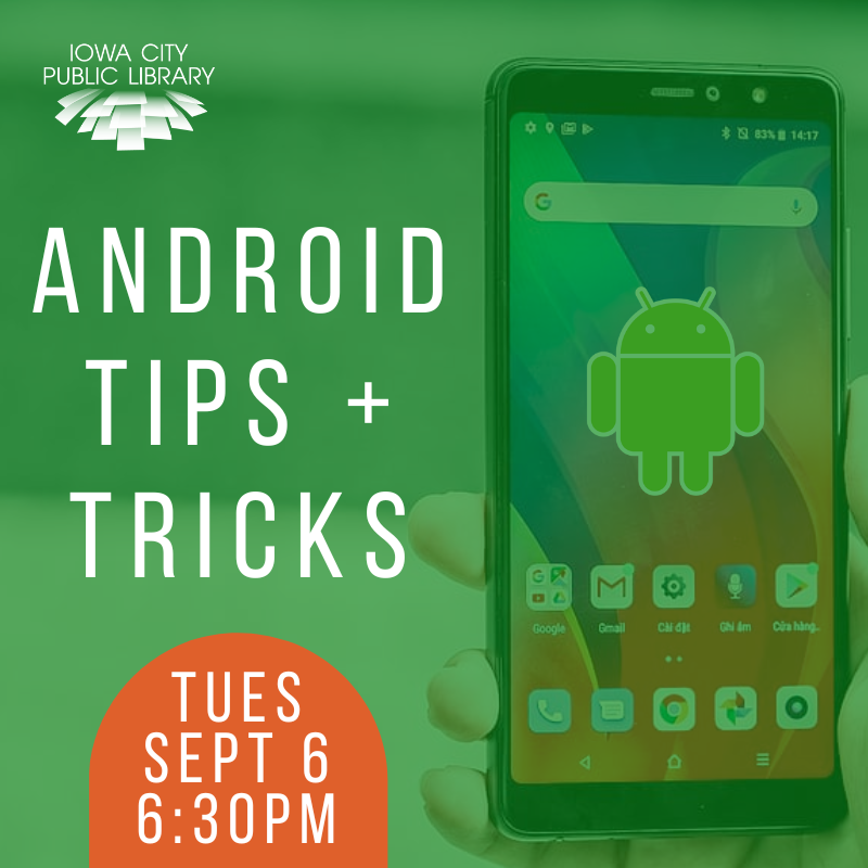 Android Tips & Tricks Iowa City Public Library